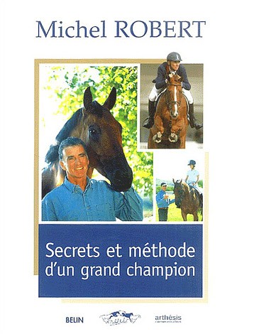 Secrets et méthode d'un grand champion